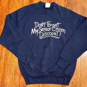 Vintage Medium Don’t Forget My Senior Citizens Discount Navy Crewneck Sweatshirt